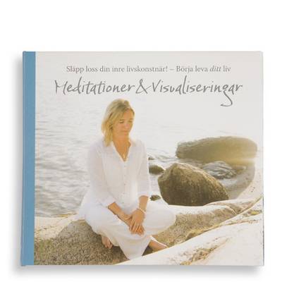 Meditationer & visualiseringar : släpp loss din inre livskonstnär! (dubbel-cd)