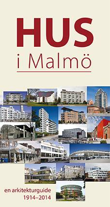 Hus i Malmö : en arkitekturguide 1914-2014