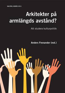 Arkitekter på armlängds avstånd? : att studera kulturpolitik