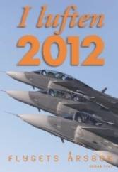 I luften 2012 - Flygets Årsbok