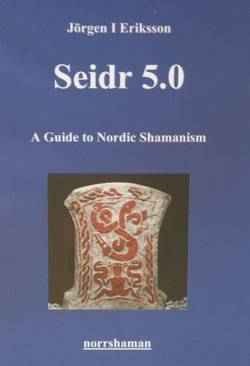 Seidr 5.0 - A Guide to Nordic Shamanism