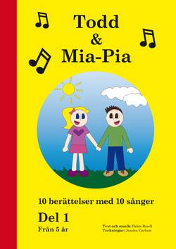 Todd & Mia-Pia: 10 berättelser med 10 sånger. Del1