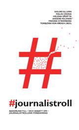 #journalistroll : Bakgrund till - och debatt om - journalistrollens förändring
