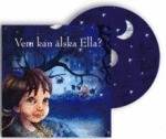 Vem kan älska Ella? CD (i mjuk plastficka)