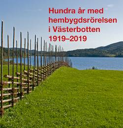 Hundra år med hembygdsrörelsen i Västerbotten 1919–2019