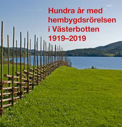 Hundra år med hembygdsrörelsen i Västerbotten 1919–2019