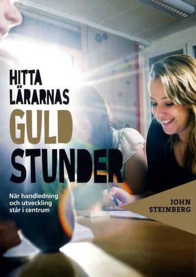 Hitta lärarnas guldstunder : när handledning och utveckling står i centrum