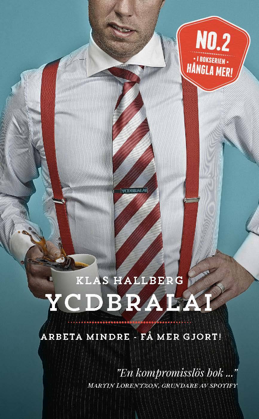 YCDBRALAI - Arbeta mindre - få mer gjort (You Can´t Do Business Running Around Like An Idiot)