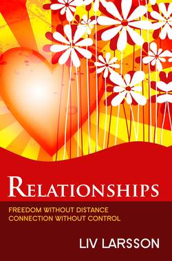 Relationships : freedom without distance, connection without control