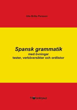 Spansk grammatik med övningar, tester, verböversikter och ordlistor