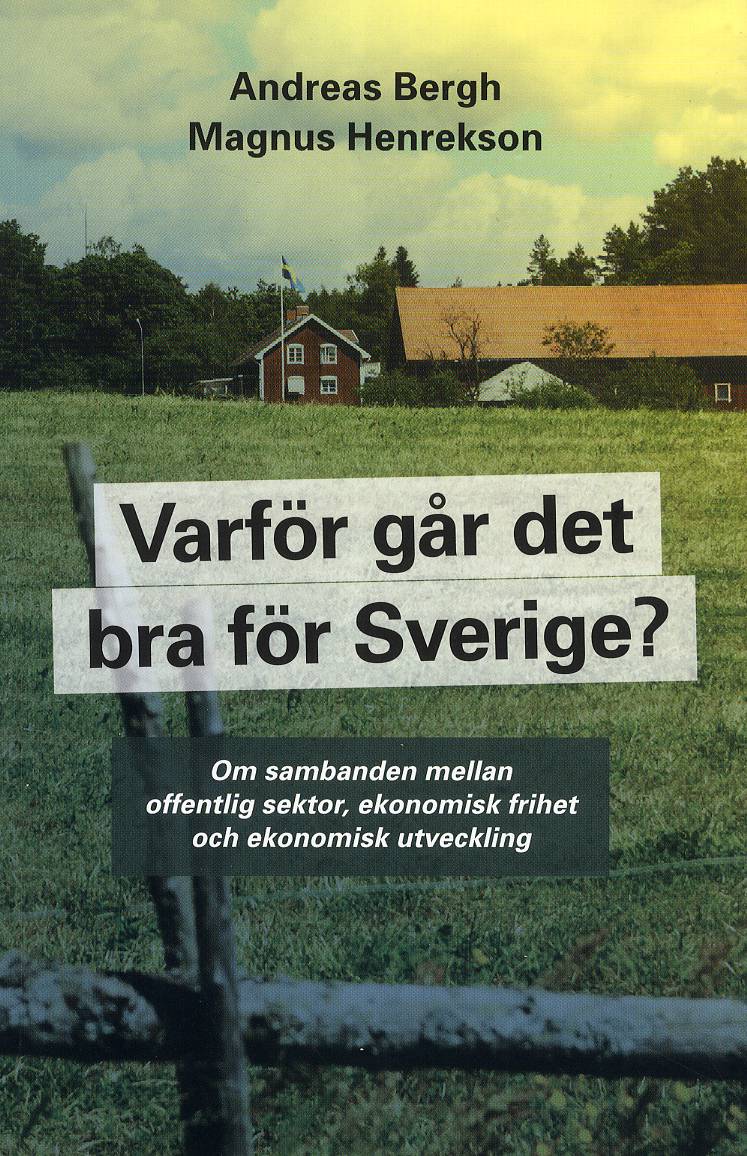 Varför går det bra för Sverige? : om sambanden mellan offentlig sektor, ekonomisk frihet och ekonomisk utveckilng