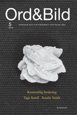 Ord&Bild 5(2012) Konstnärlig forskning. Tage Aurell