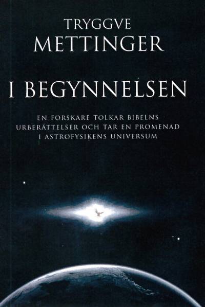 I begynnelsen : en forskare som tolkar Bibelns urberättelser och tar en promenad i astrofysikens universum