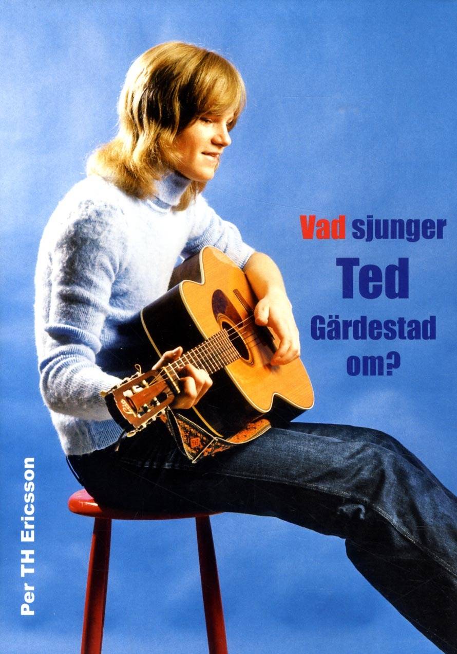 Vad sjunger Ted Gärdestad om?