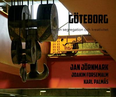 Göteborg - mellan segregation och kreativitet