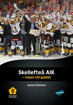 Skellefteå AIK : resan till guldet