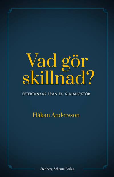 Vad gör skillnad? : eftertankar från en själsdoktor