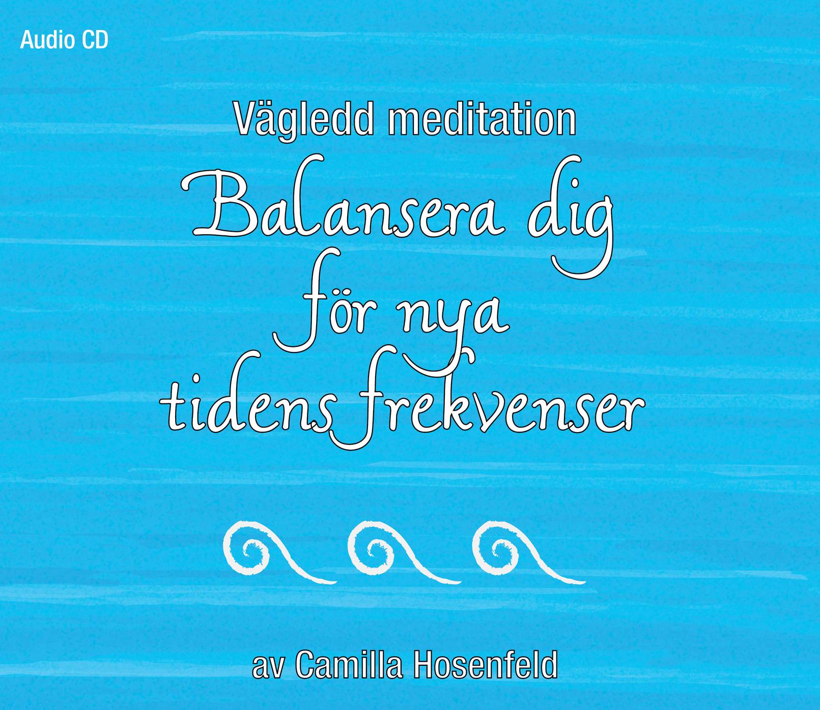 Vägledd meditation : balansera dig för nya tidens frekvenser