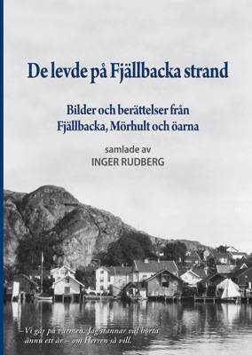 De levde på Fjällbacka strand : bilder och berättelser från Fjällbacka, Mörhult och öarna