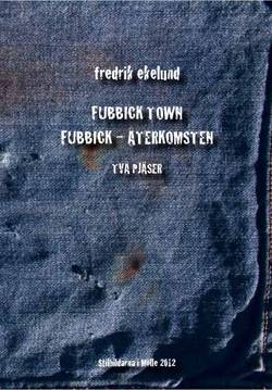 Fubbick Town/Fubbick – Återkomsten