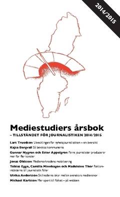 Mediestudiers årsbok : tillståndet för journalistiken 2014/2015
