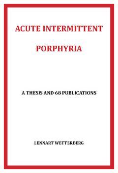 Acute intermittent porphyria : a thesis and 68 publications