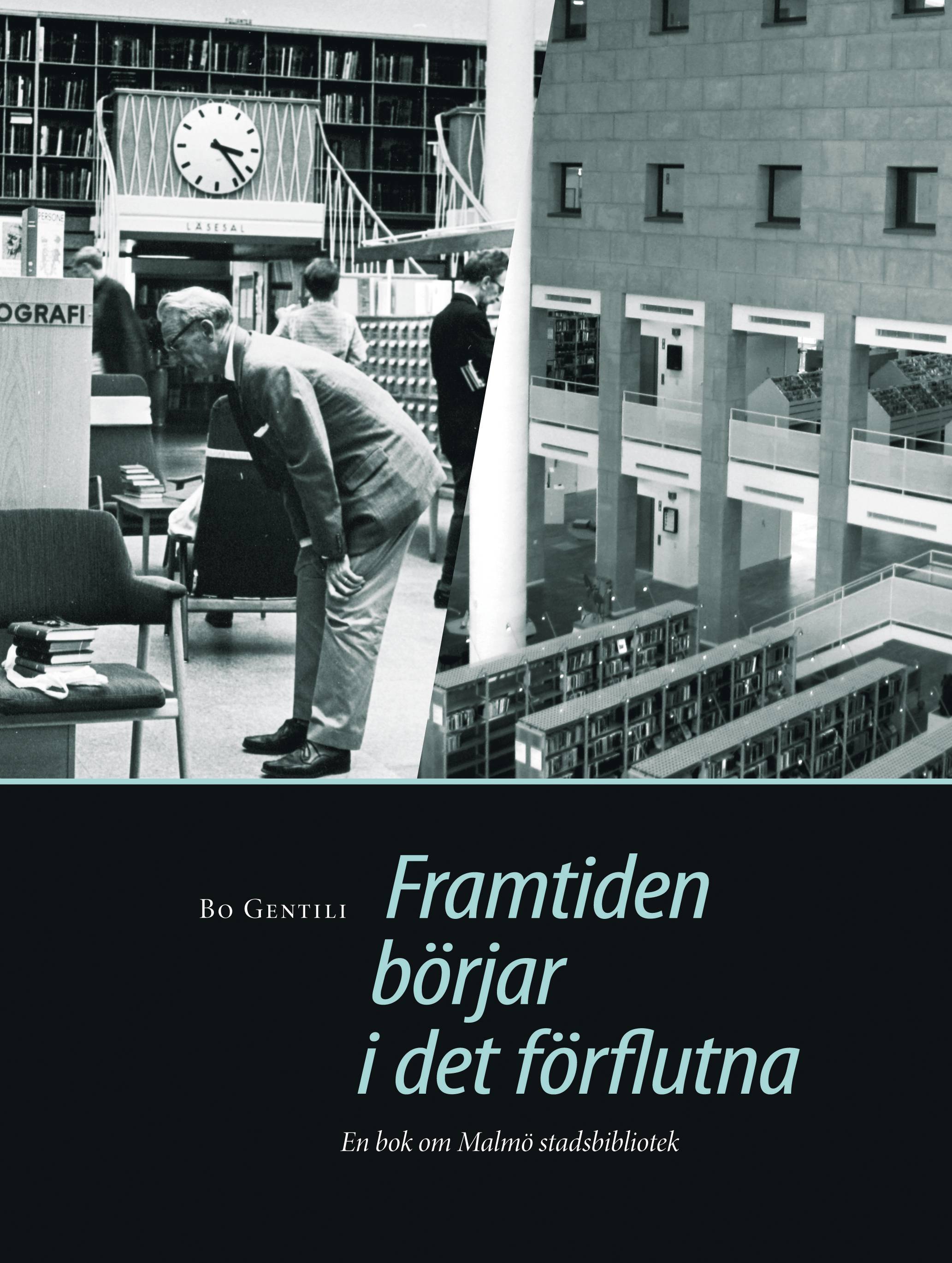 Framtiden börjar i det förflutna : en bok om Malmö stadsbibliotek.
