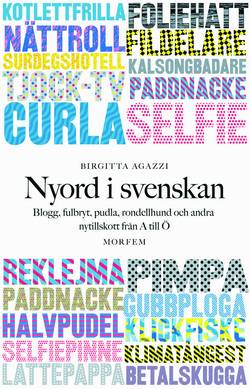 Nyord i svenskan: Blogg, fulbryt, pudla, rondellhund och andra nytillskott