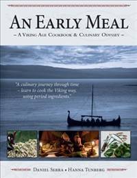 An Early Meal - a Viking Age Cookbook & Culinary Odyssey