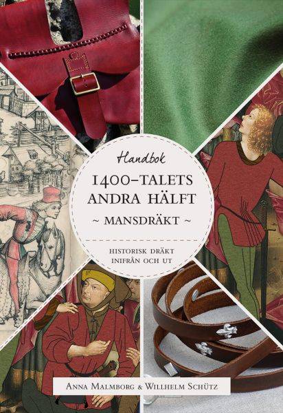 Historisk dräkt - inifrån och ut: Mansdräkten under 1400-talets andra hälft