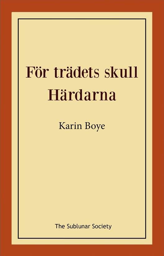 För trädets skull ; Härdarna