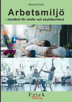 Arbetsmiljö : handbok för chefer och skyddsombud