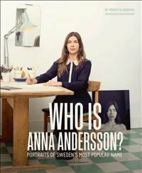 Who is Anna Andersson? : portraits of Sweden´s most popular name