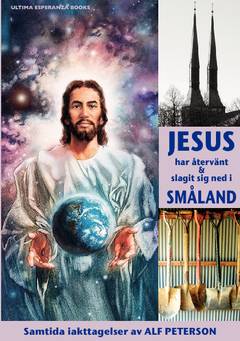 Jesus har återvänt & slagit sig ned i Småland