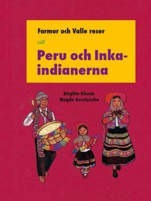 Farmor och Valle reser till Peru och inkaindianerna