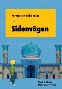 Farmor och Valle reser på Sidenvägen