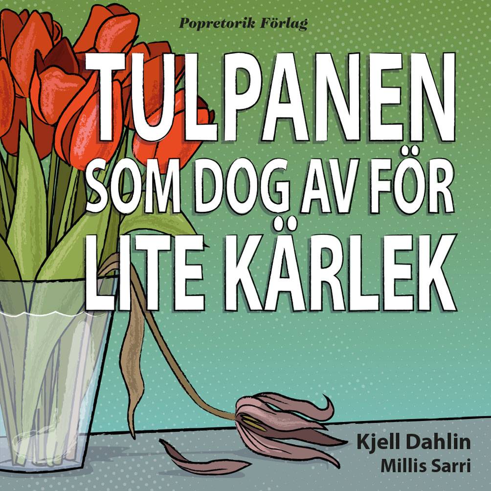 Tulpanen som dog av för lite kärlek