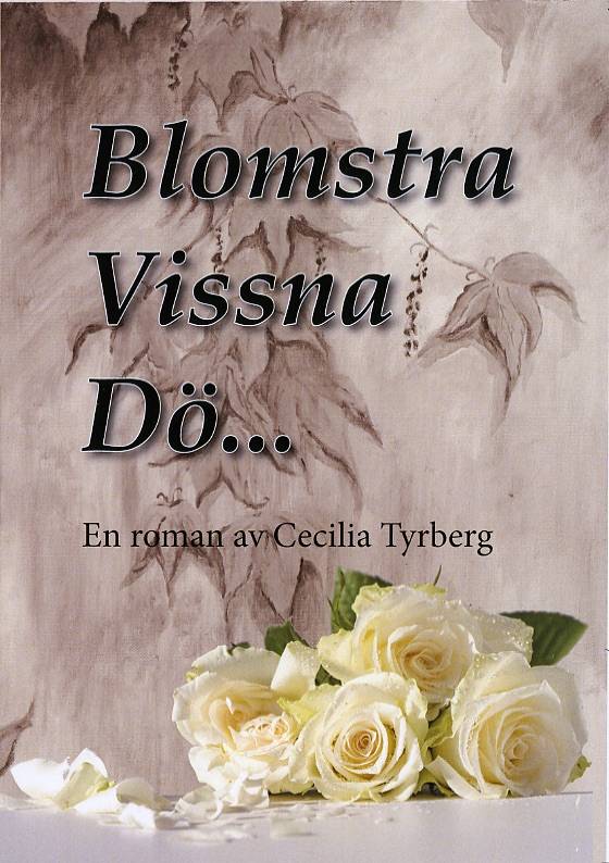 Blomstra, vissna, dö …
