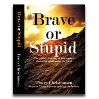 Brave or Stupid