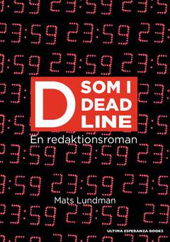 D som i Deadline : en redaktionsroman