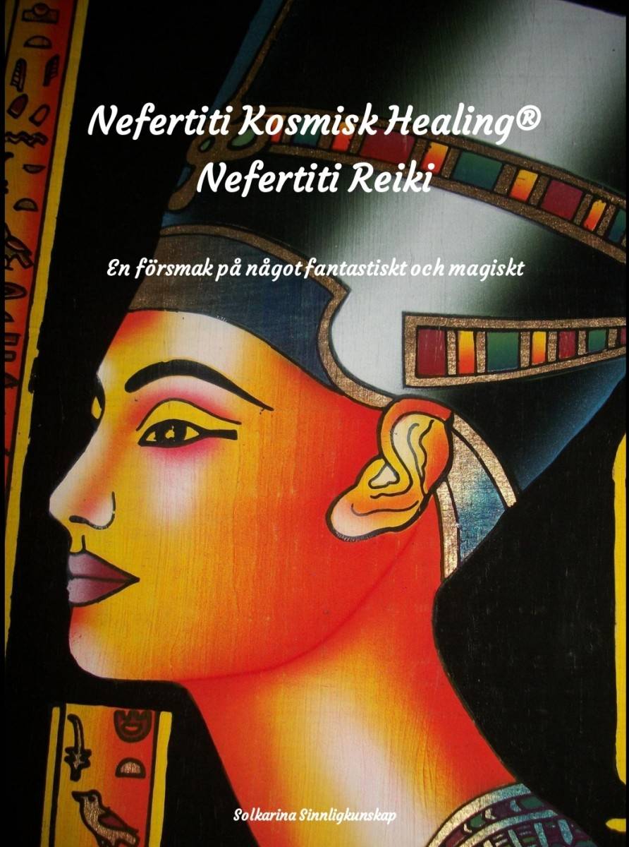 Nefertiti kosmisk healing, Nefertiti Reiki en försmak på något fantastiskt och magiskt