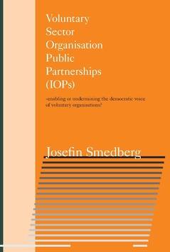 Voluntary Sector Organisation Public Partnerships (IOPs) : enabling or undermining the democratic voice of voluntary organisations?