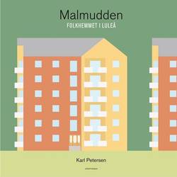 Malmudden - Folkhemmet i Luleå