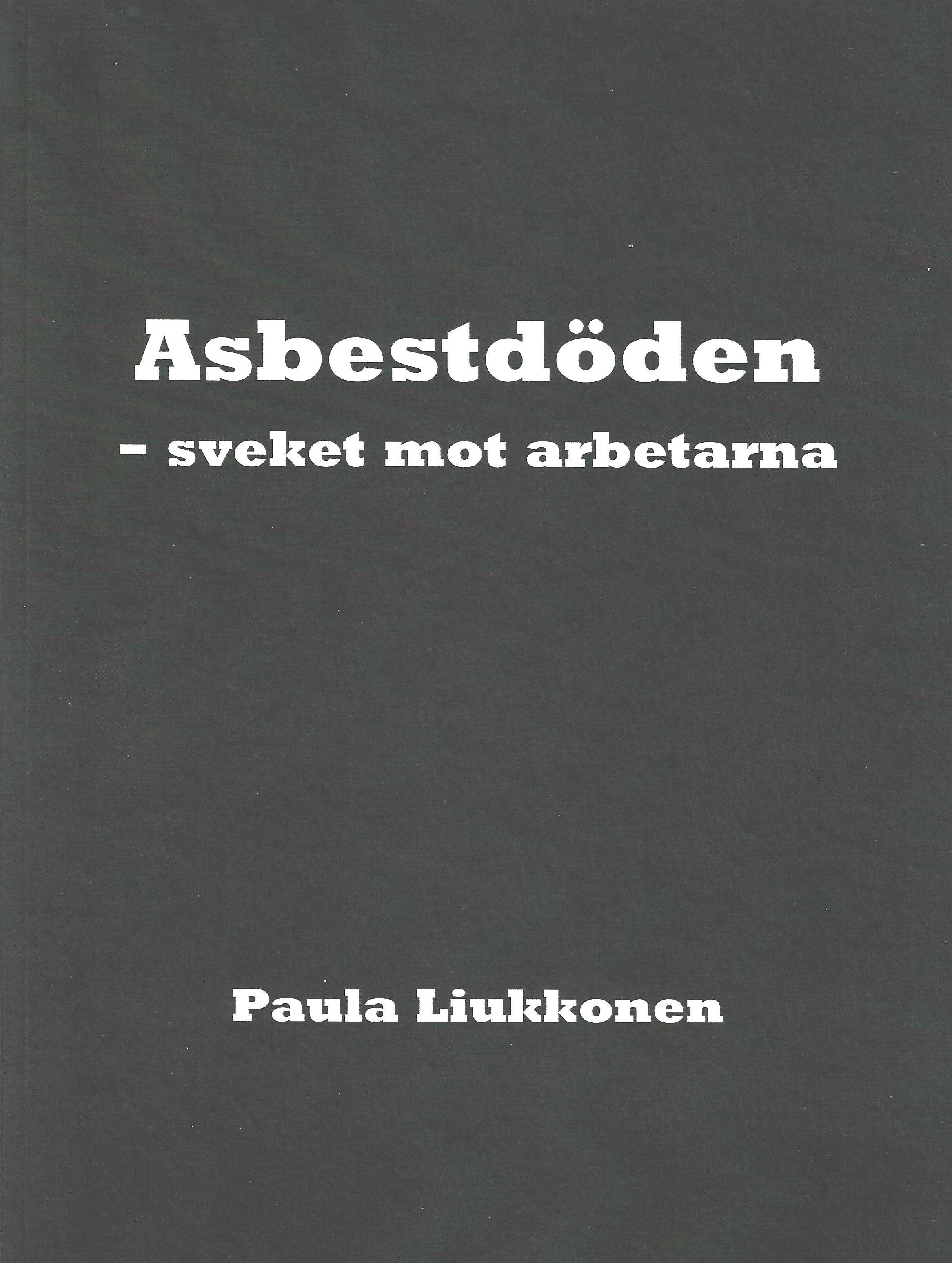 Asbestdöden : sveket mot arbetarna