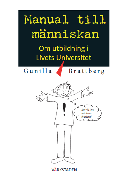Manual till människan : om utbildning i livets universitet.