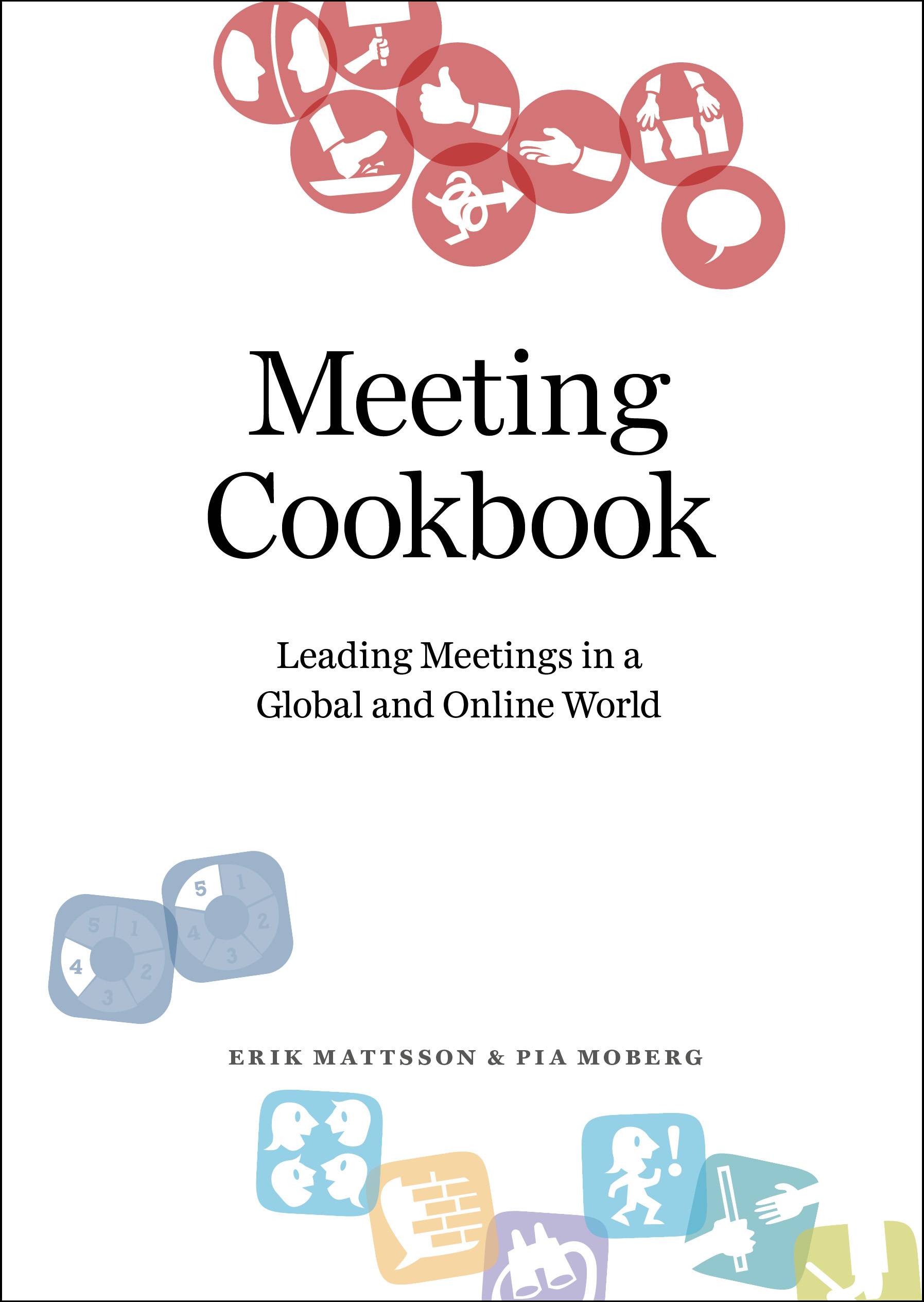 Meeting Cookbook: Leading Meetings in a Global and Online World