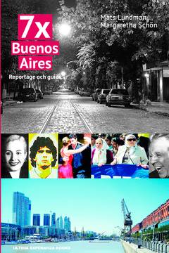7x Buenos Aires : reportage och guide 