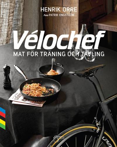 Vélochef : mat för träning och tävling