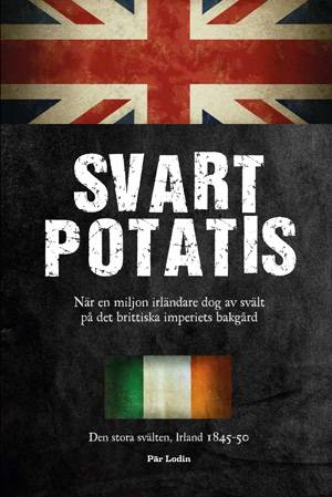 Svart Potatis : den stora svälten, Irland 1845-50