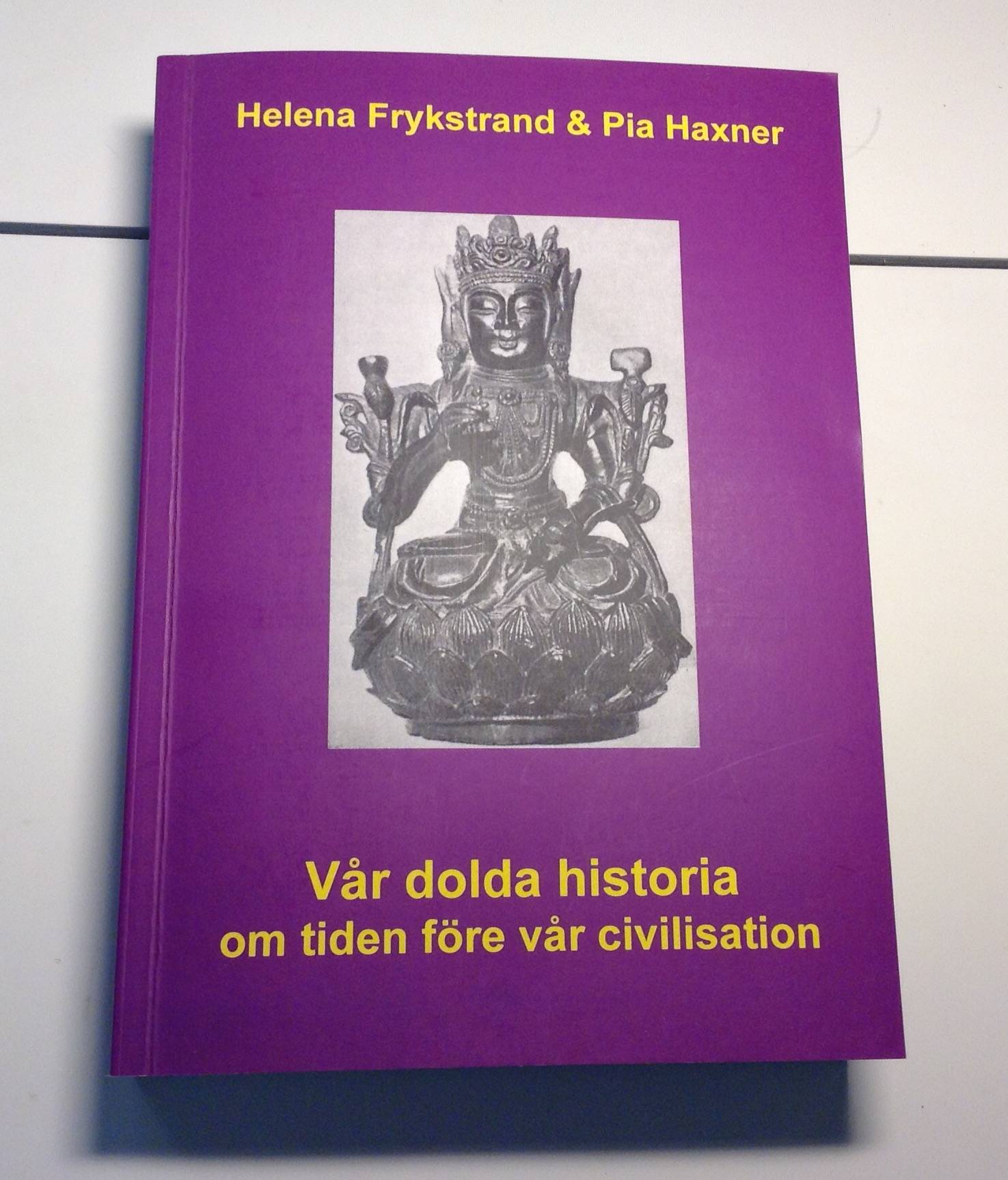 Vår dolda historia : om tiden före vår civilisation